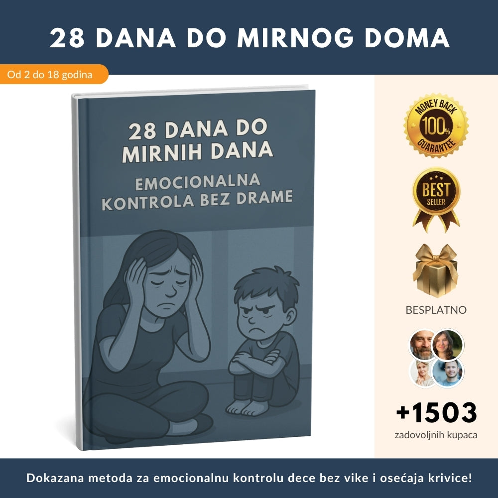 28 DANA DO MIRNOG DOMA – Dokazana metoda za emocionalnu kontrolu dece bez vike i osećaja krivice + BONUS